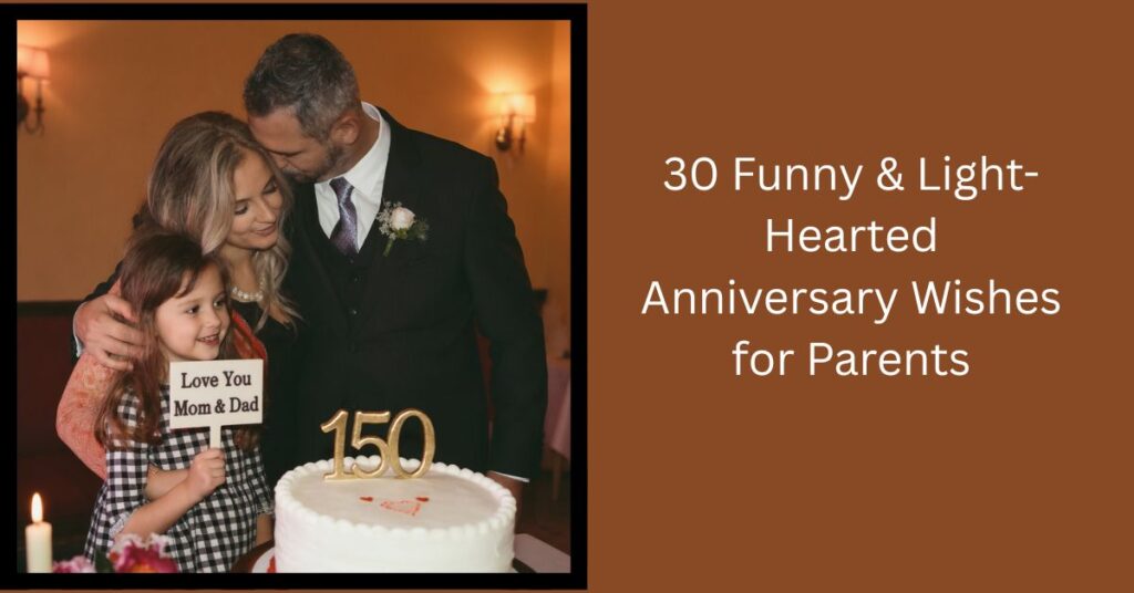 30 Funny & Light-Hearted Anniversary Wishes for Parents