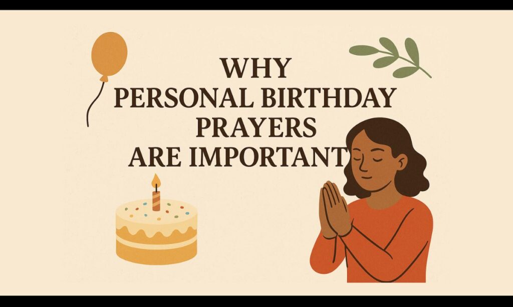 Why Personal Birthday Prayers Are Important