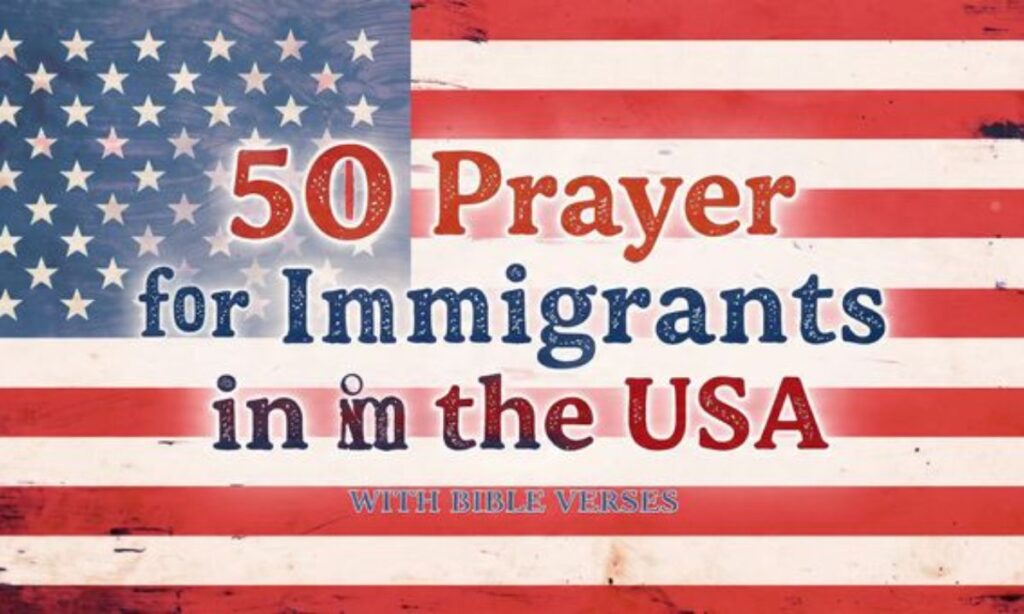 50 Powerful Prayer for Immigrants in the USA With Bible Verses