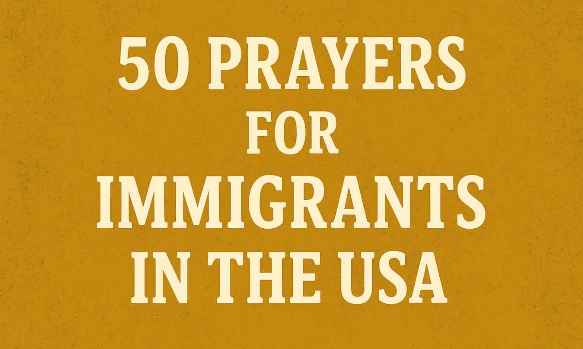 50 Powerful Prayer for Immigrants in the USA With Bible Verses