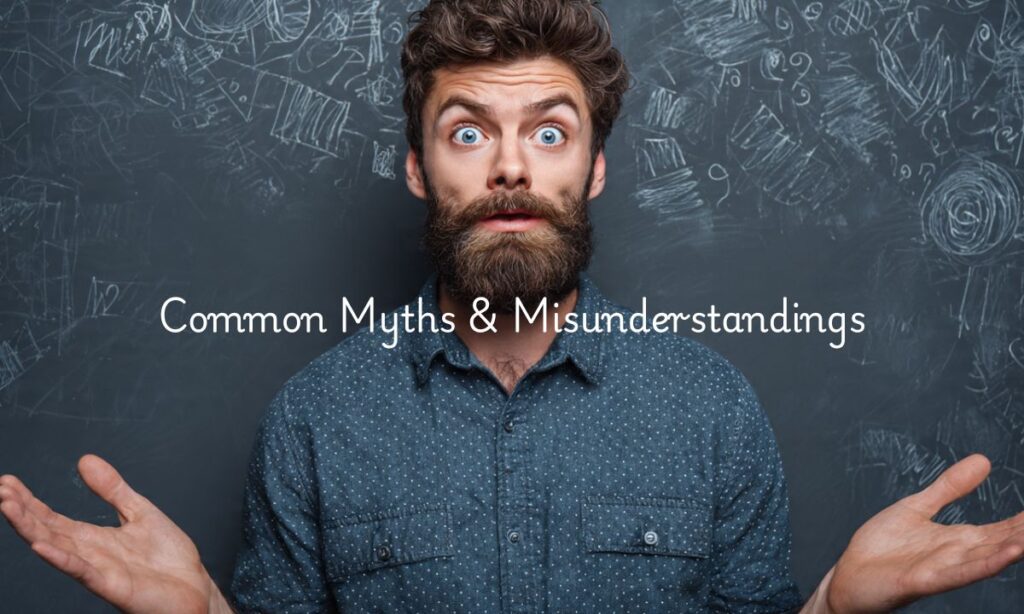Common Myths & Misunderstandings