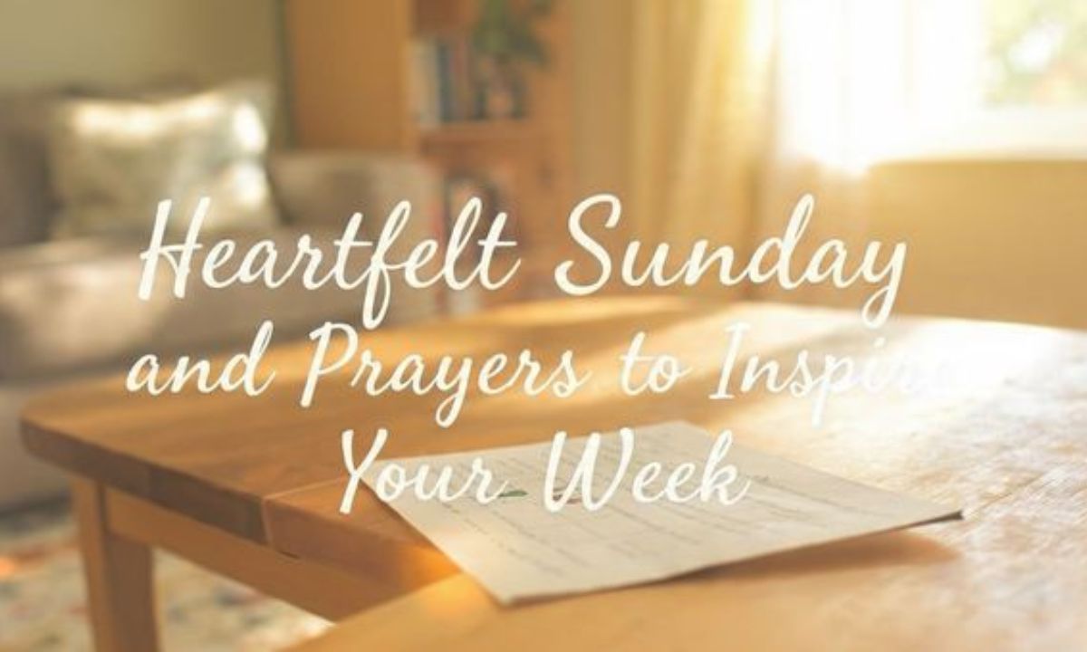 Heartfelt Sunday Blessings and Prayers to Inspire Your Week