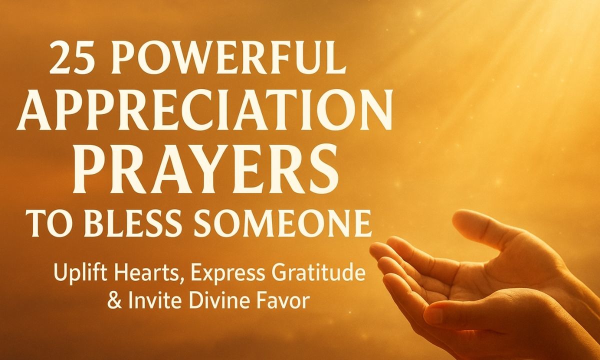 25 Heartfelt Appreciation Prayers to Bless Someone