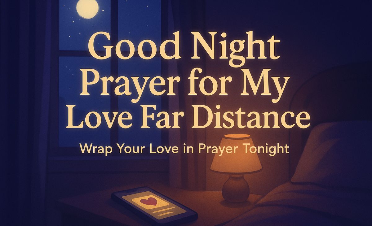 50 amazing Good Night Prayer for My Love Far Distance with Scriptures