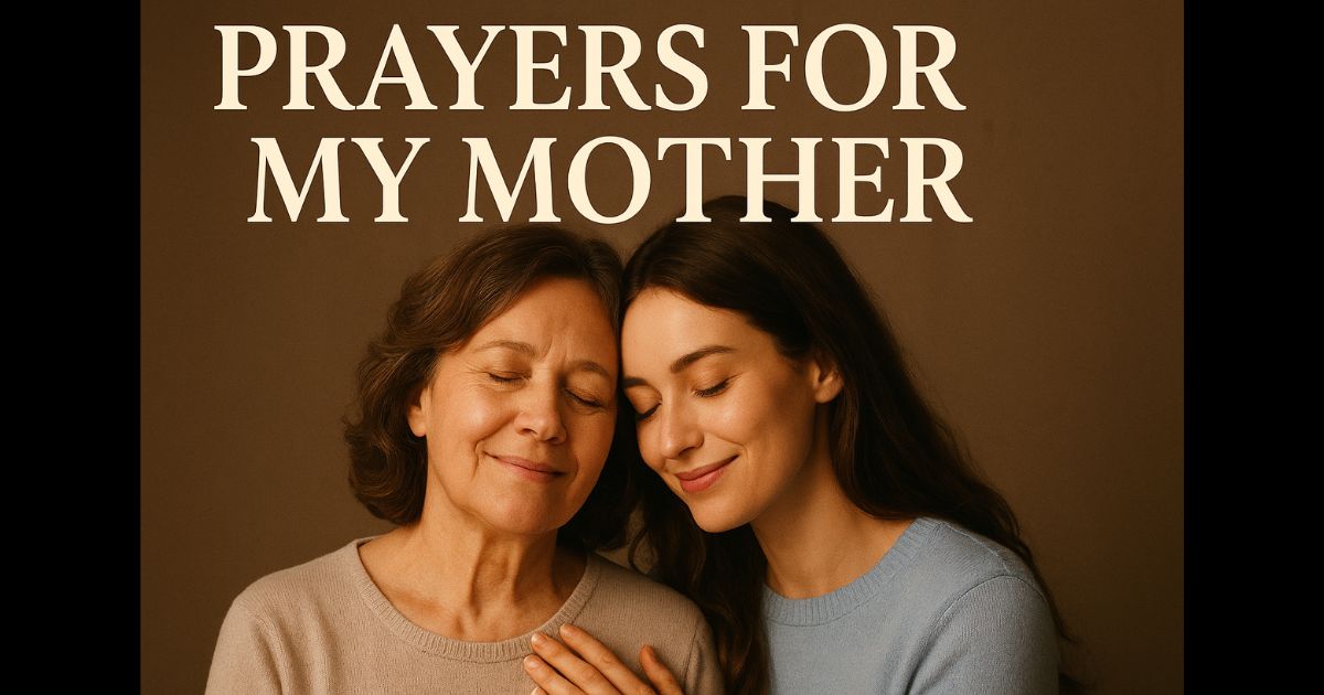 50 Amazing Prayers For My Mother