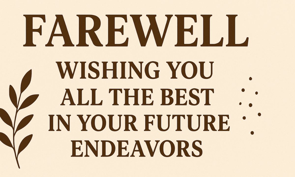 Farewell Wishing You All The Best In Your Future Endeavors