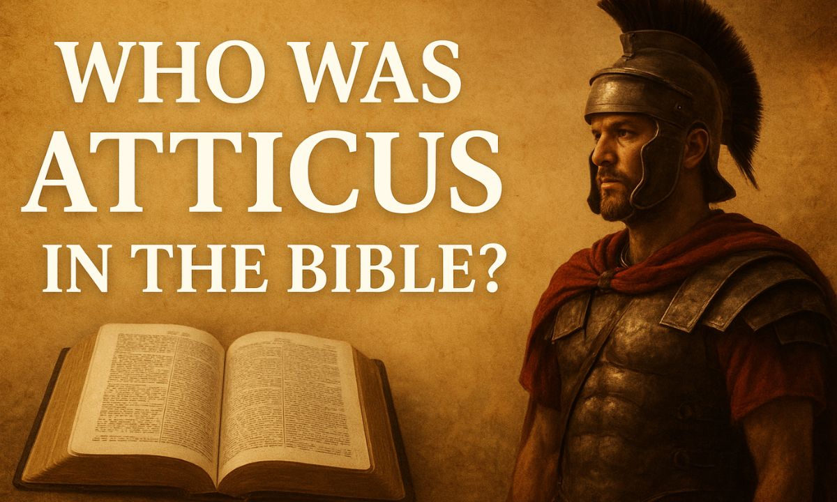 Who Was Atticus in the Bible? Truth Behind the Name